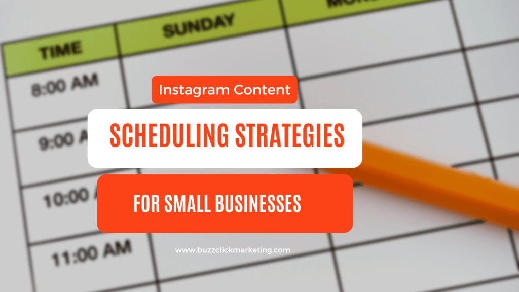Instagram Content Scheduling Strategies for Small Businesses